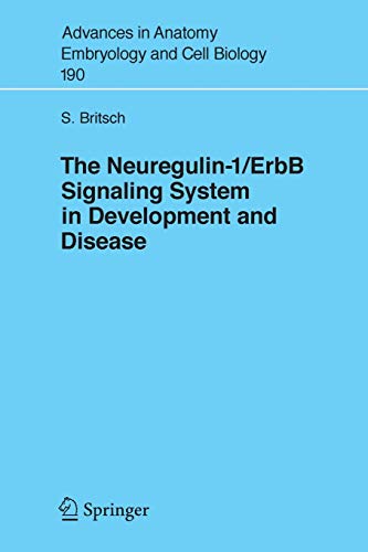 9783540371052: The Neuregulin-I/ErbB Signaling System in Development and Disease (Advances in Anatomy, Embryology and Cell Biology): Advances in Anatomy, Embryology and Cell Biology, Volume 190
