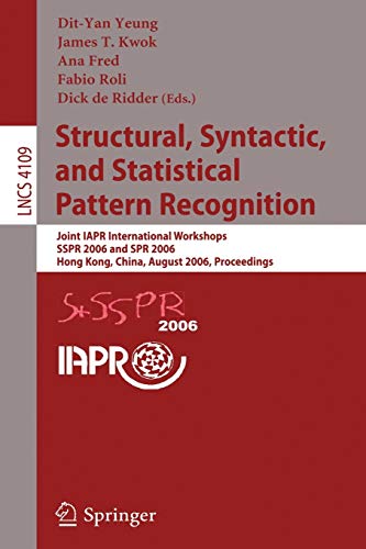 Stock image for Structural, Syntactic, and Statistical Pattern Recognition: Joint IAPR International Workshops, SSPR 2006 and SPR 2006, Hong Kong, China, August . (Lecture Notes in Computer Science) for sale by GuthrieBooks