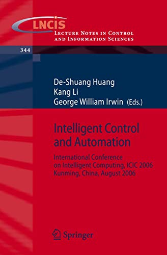 Stock image for Intelligent Control and Automation: International Conference on Intelligent Computing, ICIC 2006, Kunming, China, August, 2006 (Lecture Notes in Control and Information Sciences) for sale by Goodvibes Books