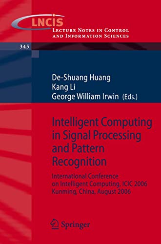9783540372578: Intelligent Computing in Signal Processing and Pattern Recognition: International Conference on Intelligent Computing, ICIC 2006, Kunming, China, ... in Control and Information Sciences, 345)
