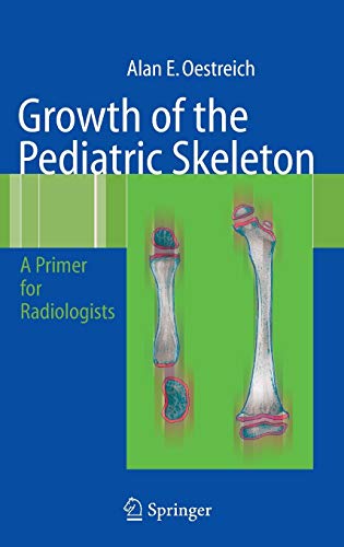 9783540376880: Growth of the Pediatric Skeleton: A Primer for Radiologists