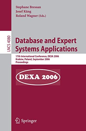 9783540378716: Database and Expert Systems Applications: 17th International Conference, Dexa 2006, Krakow, Poland, September 4-8, 2006, Proceedings