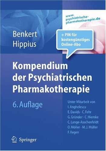 Kompendium der Psychiatrischen Pharmakotherapie: Inkl. Jahresabo Online-Datenbank (German Edition) (9783540385592) by Benkert, Otto; Hippius, Hanns