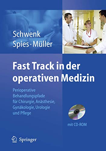 Stock image for Fast Track in der operativern Medizin. Perioperative Behandlungspfade fr Chirurgie, Ansthesie, Gynkologie, Urologie und Pflege mit CD-ROM. for sale by Antiquariat Bcherkeller