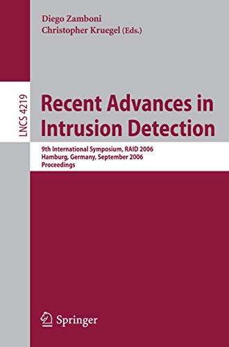 9783540397236: Recent Advances in Intrusion Detection: 9th International Symposium, RAID 2006, Hamburg, Germany, September 20-22, 2006, Proceedings: 4219 (Lecture Notes in Computer Science)