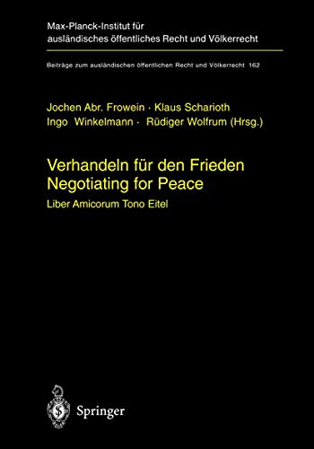 Beispielbild fr Verhandeln f�r den Frieden - Negotiating for Peace: Liber amicorum Tono Eitel (Beitr�ge zum ausl�ndischen �ffentlichen Recht und V�lkerrecht, 162) (German Edition) zum Verkauf von Phatpocket Limited