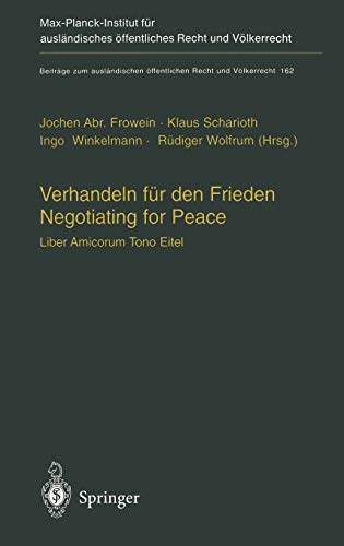 9783540400738: Verhandeln Fur Den Frieden - Negotiating for Peace: Liber Amicorum Tono Eitel: 162 (Beitrge zum auslndischen ffentlichen Recht und Vlkerrecht)