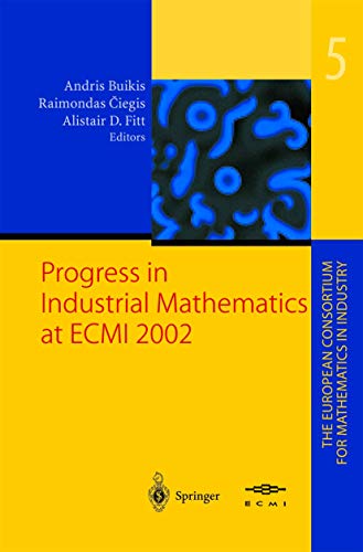 Stock image for Progress in Industrial Mathematics at ECMI 2002 (Mathematics in Industry) Buikis, Andris; Ciegis, Raimondas and Fitt, Alistair D. for sale by CONTINENTAL MEDIA & BEYOND