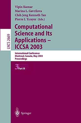 9783540401568: Computational Science and Its Applications - ICCSA 2003: International Conference, Montreal, Canada, May 18-21, 2003, Proceedings, Part III: 2669 (Lecture Notes in Computer Science)