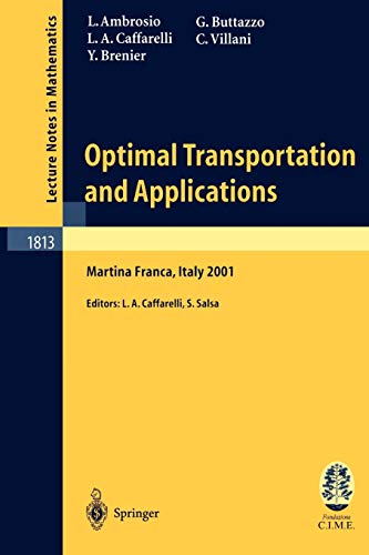 9783540401926: Optimal Transportation and Applications: Lectures given at the C.I.M.E. Summer School held in Martina Franca, Italy, September 2-8, 2001: 1813 (Lecture Notes in Mathematics)