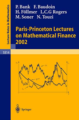 Paris-Princeton Lectures on Mathematical Finance 2002 (Lecture Notes in Mathematics, 1814) (9783540401933) by Bank, Peter