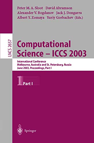 9783540401940: Computational Science — Iccs 2003: International Conference Melbourne, Australia and St. Petersburg, Russia June 2–4, 2003 Proceedings, Part I