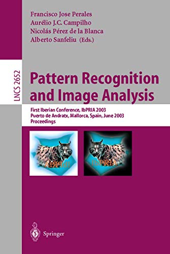 Stock image for Pattern Recognition and Image Analysis: First Iberian Conference, IbPRIA 2003, Puerto de Andratx, Mallorca, Spain, June 4-6, 2003 (Lecture Notes in Computer Science) for sale by GuthrieBooks