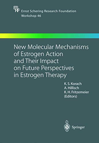 Stock image for New Molecular Mechanisms of Estrogen Action and Their Impact on Future Perspectives in Estrogen Therapy for sale by Mispah books