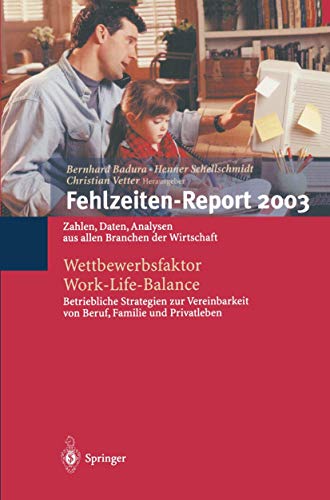 Imagen de archivo de Fehlzeiten-Report 2003: Wettbewerbsfaktor Work-Life-Balance: Zahlen, Daten, Analysen Aus Allen Branchen Der Wirtschaft a la venta por Chiron Media