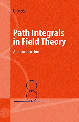 Path Integrals in Field Theory: An Introduction (Advanced Texts in Physics)