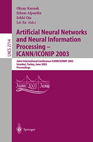 Imagen de archivo de Artificial Neural Networks and Neural Information Processing ? ICANN/ICONIP 2003: Joint International Conference ICANN/ICONIP 2003, Istanbul, Turkey, . (Lecture Notes in Computer Science, 2714) a la venta por Phatpocket Limited