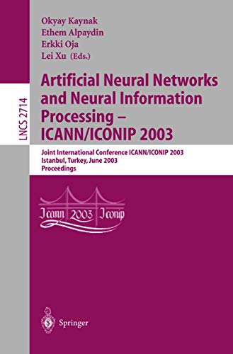 Stock image for Artificial Neural Networks and Neural Information Processing ? ICANN/ICONIP 2003: Joint International Conference ICANN/ICONIP 2003, Istanbul, Turkey, . (Lecture Notes in Computer Science, 2714) for sale by Phatpocket Limited