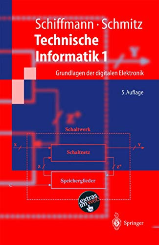 Beispielbild fr Technische Informatik 1: Grundlagen der digitalen Elektronik (Springer-Lehrbuch) (German Edition) zum Verkauf von medimops