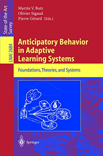 Imagen de archivo de Anticipatory Behavior in Adaptive Learning Systems : Foundations, Theories, and Systems a la venta por Chiron Media