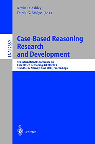 Stock image for Case-Based Reasoning Research and Development: 5th International Conference on Case-Based Reasoning, ICCBR 2003, Trondheim, Norway, June 23-26, 2003, Proceedings (Lecture Notes in Computer Science) for sale by GuthrieBooks