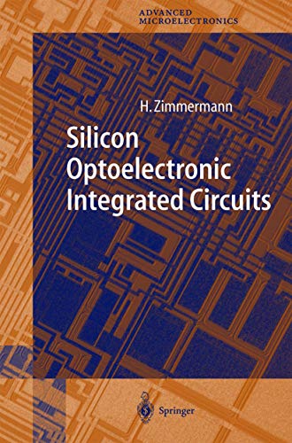 Silicon Optoelectronic Integrated Circuits (Springer Series in Advanced Microelectronics, 13) (9783540405184) by Zimmermann, Horst