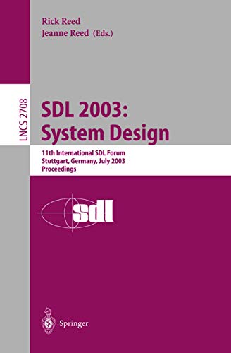 Imagen de archivo de SDL 2003: System Design: 11th International SDL Forum, Stuttgart, Germany, July 1-4, 2003, Proceedings (Lecture Notes in Computer Science) a la venta por GuthrieBooks
