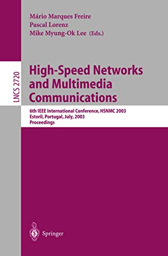 Beispielbild fr High-Speed Networks and Multimedia Communications: 6th IEEE International Conference HSNMC 2003, Estoril, Portugal, July 23-25, 2003, Proceedings (Lecture Notes in Computer Science, 2720) zum Verkauf von Ria Christie Collections