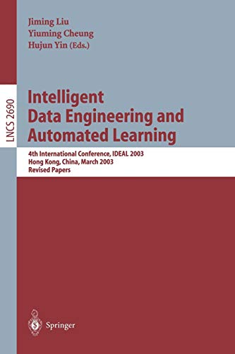 Imagen de archivo de Intelligent Data Engineering and Automated Learning -- IDEAL 2003: 4th International Conference, Hong Kong, China, March 21-23, 2003, Revised Papers (Lecture Notes in Computer Science) a la venta por GuthrieBooks