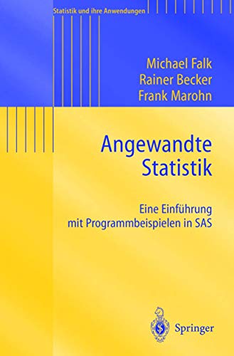 Beispielbild fr Angewandte Statistik: Eine Einfhrung mit Programmbeispielen in SAS (Statistik und ihre Anwendungen) zum Verkauf von medimops