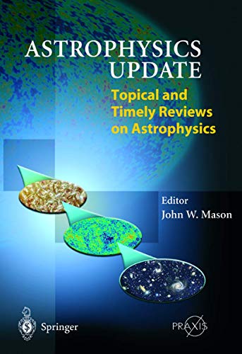 Astrophysics Update (springer Praxis Books / Astronomy And Planetary Sciences)