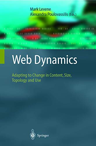 Imagen de archivo de Web Dynamics: Adapting to Change in Content, Size, Topology and Use a la venta por medimops