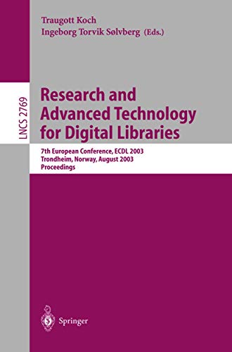 Stock image for Research and Advanced Technology for Digital Libraries: 7th European Conference, ECDL 2003, Trondheim, Norway, August 17-22, 2003. Proceedings (Lecture Notes in Computer Science). for sale by Kloof Booksellers & Scientia Verlag