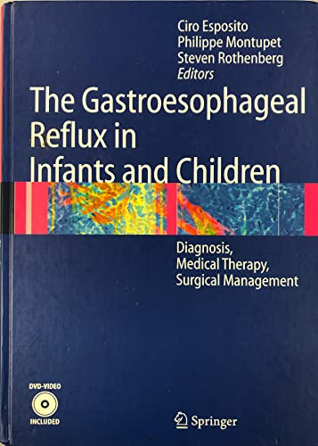 Stock-Bild f�r The Gastroesophageal Reflux in Infants and Children: Diagnosis, Medical Therapy, Surgical Management