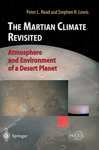 9783540407430: The Martian Climate Revisited: Atmosphere and Environment of a Desert Planet (Springer Praxis Books)