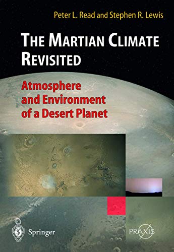 9783540407430: The Martian Climate Revisited: Atmosphere and Environment of a Desert Planet (Springer Praxis Books)