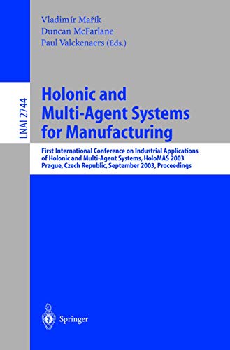 9783540407515: Holonic and Multi-Agent Systems for Manufacturing: First International Conference on Industrial Applications of Holonic and Multi-Agent Systems, ... (Lecture Notes in Computer Science, 2744)