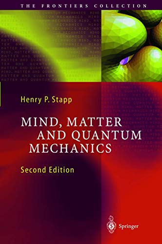 Stock image for Mind, Matter and Quantum Mechanics (The Frontiers Collection) for sale by Ergodebooks