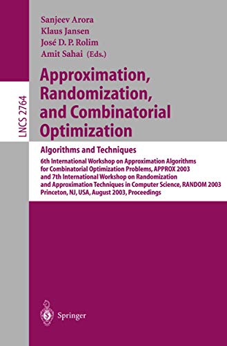 Stock image for Approximation, Randomization, and Combinatorial Optimization. Algorithms and Techniques: 6th International Workshop on Approximation Algorithms for ... (Lecture Notes in Computer Science, 2764) for sale by Lucky's Textbooks