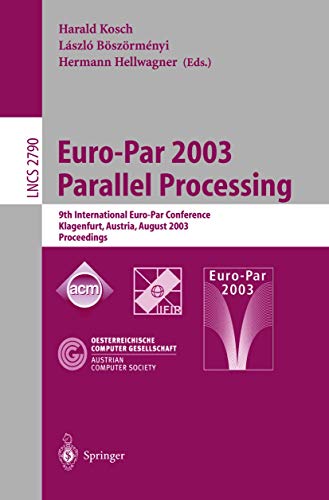 Stock image for Euro-Par 2003 Parallel Processing: 9th International Euro-Par Conference, Klagenfurt, Austria, August 26-29, 2003 Proceedings for sale by Doss-Haus Books