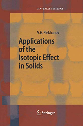 Applications Of The Isotopic Effect In Solids (springer Series In Materials Science)