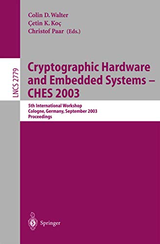9783540408338: Cryptographic Hardware and Embedded Systems -- CHES 2003: 5th International Workshop, Cologne, Germany, September 8-10, 2003, Proceedings