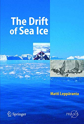 The Drift of Sea Ice (Springer-Praxis Books) (Springer Praxis Books / Geophysical Sciences)