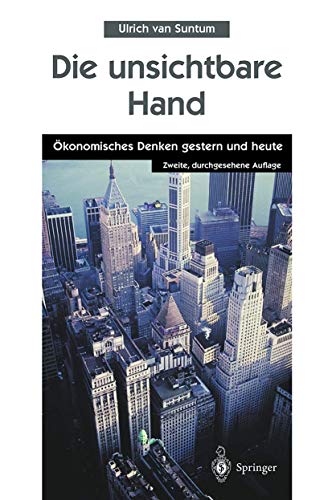 Beispielbild fr Die unsichtbare Hand : konomisches Denken gestern und heute. 2., durchges. Aufl. zum Verkauf von Wissenschaftliches Antiquariat Kln Dr. Sebastian Peters UG