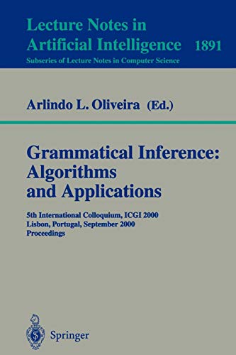 Stock image for Grammatical Inference: Algorithms and Applications: 5th International Colloquium, ICGI 2000, Lisbon, for sale by medimops