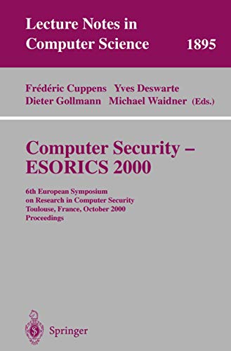 Stock image for Computer Security - ESORICS 2000. Lecture Notes in Computer Science, Volume 1895 for sale by Zubal-Books, Since 1961