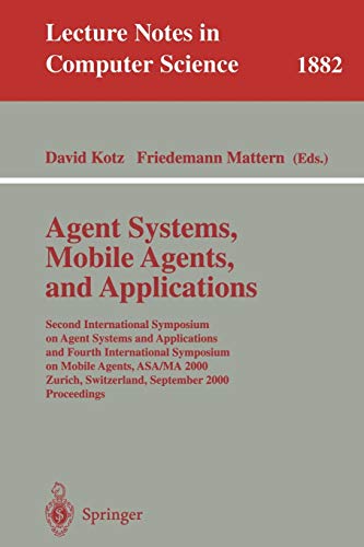9783540410522: Agent Systems, Mobile Agents, and Applications: Second International Symposium on Agent Systems and Applications and Fourth International Symposium on ... 1882 (Lecture Notes in Computer Science)