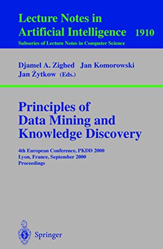 Imagen de archivo de Principles of Data Mining and Knowledge Discovery: 4th European Conference, PKDD, 2000, Lyon, France, September 13-16, 2000 Proceedings (Lecture Notes in Computer Science, 1910) a la venta por HPB-Red