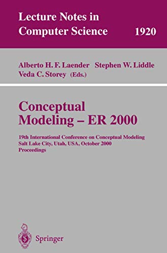 9783540410720: Conceptual Modeling - ER 2000: 19th International Conference on Conceptual Modeling, Salt Lake City, Utah, USA, October 9-12, 2000 Proceedings: 1920 (Lecture Notes in Computer Science, 1920)