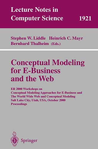 Imagen de archivo de Conceptual Modeling for E-Business and the Web: Er 2000, Workshops on Conceptual Modeling Approaches for E-Business and the World Wide Web and Concept . ber (Lecture Notes in Computer Science, 1921) a la venta por Zubal-Books, Since 1961